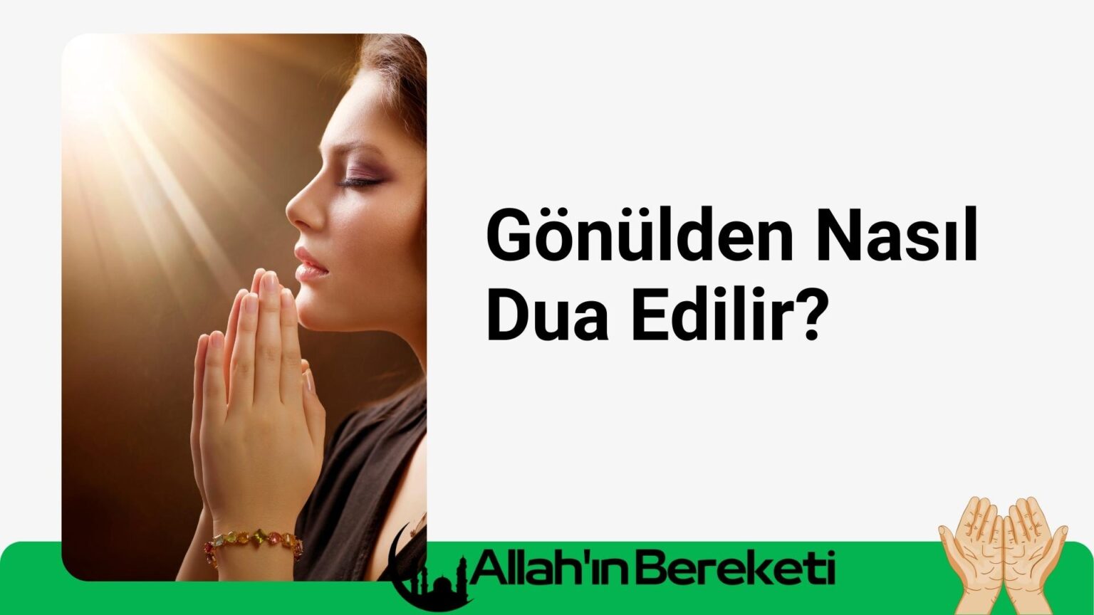 Gönülden Nasıl Dua Edilir Allah ın Bereketi Allah ın İsimleri