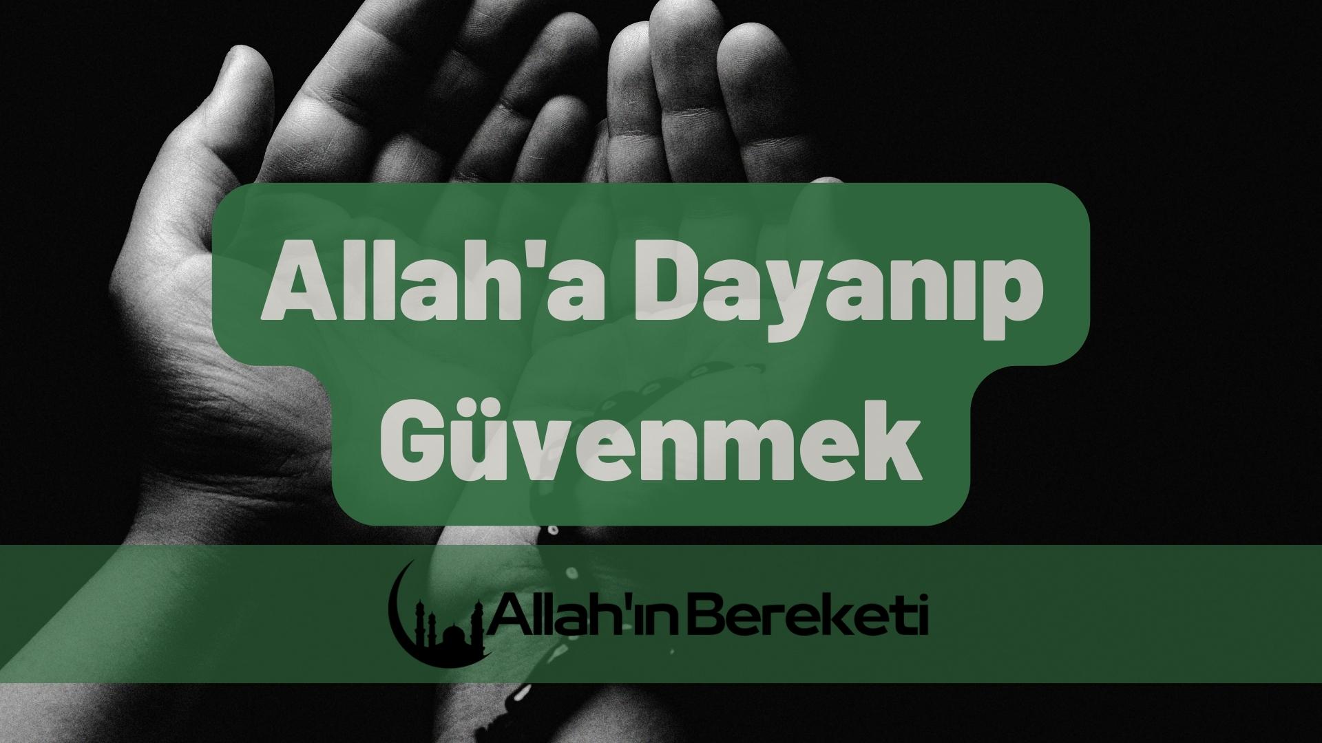 Allah'a Dayanıp Güvenmek