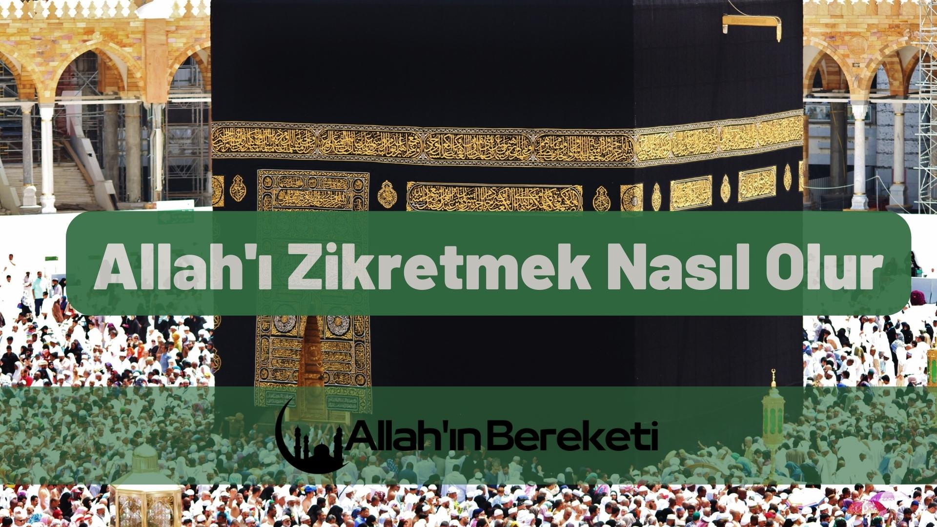 Allah'ı Zikretmek Nasıl Olur