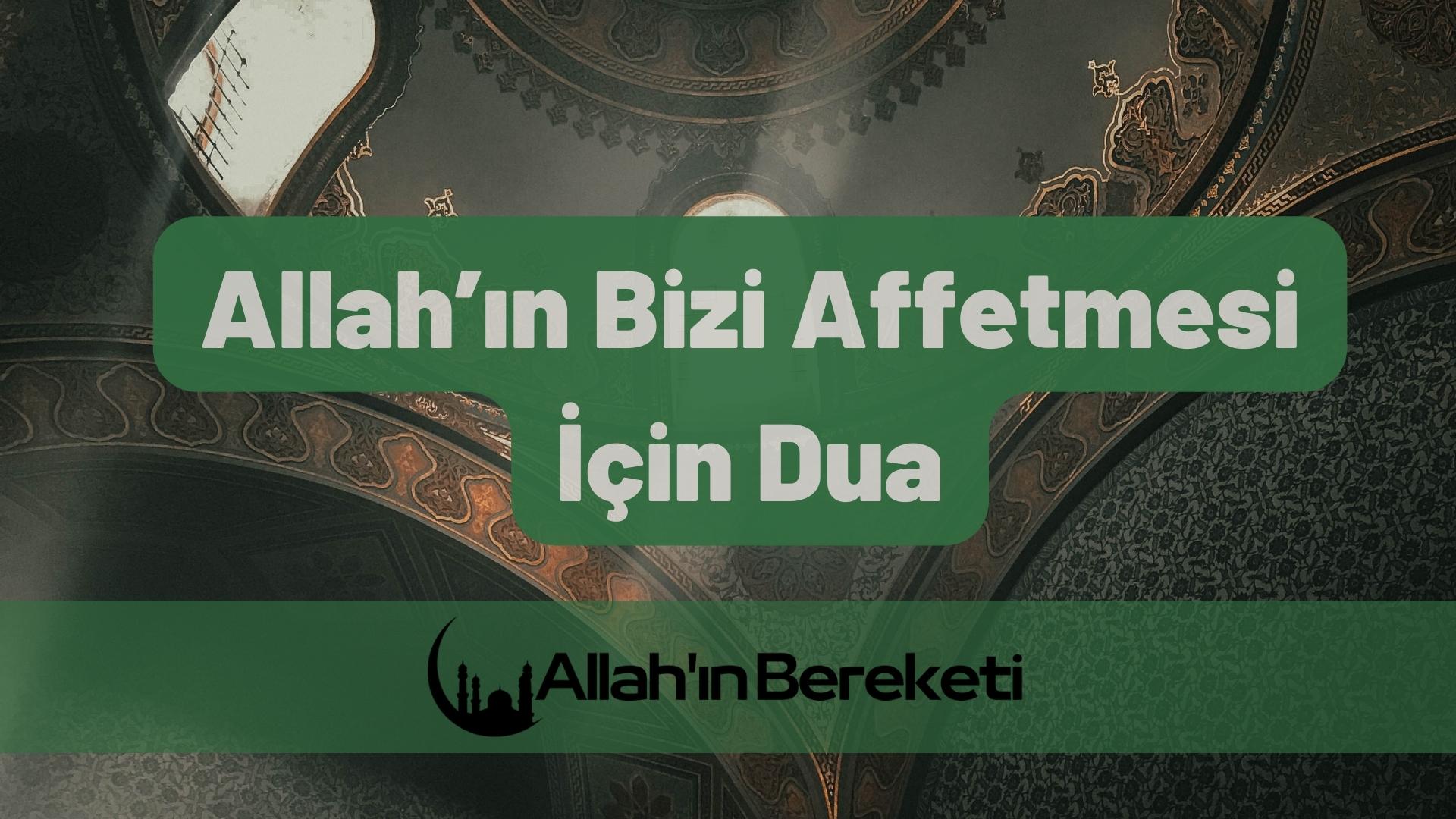 Allah’ın Bizi Affetmesi İçin Dua