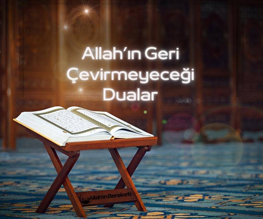 Allah’ın Geri Çevirmeyeceği Dualar