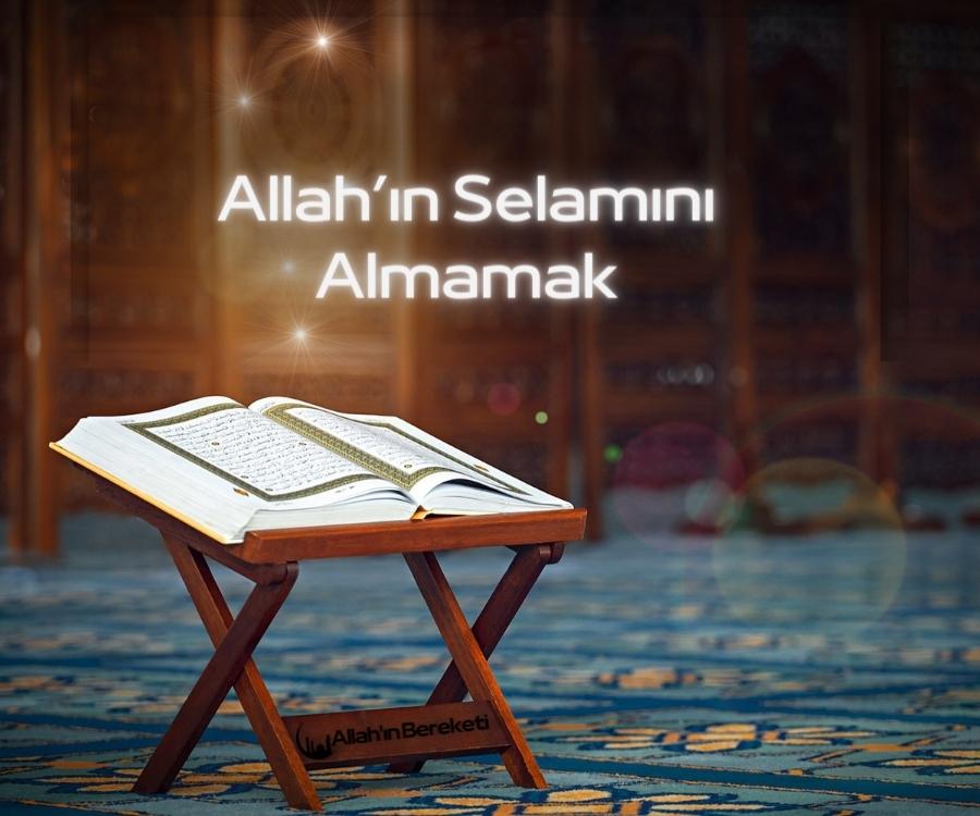 Allah’ın Selamını Almamak