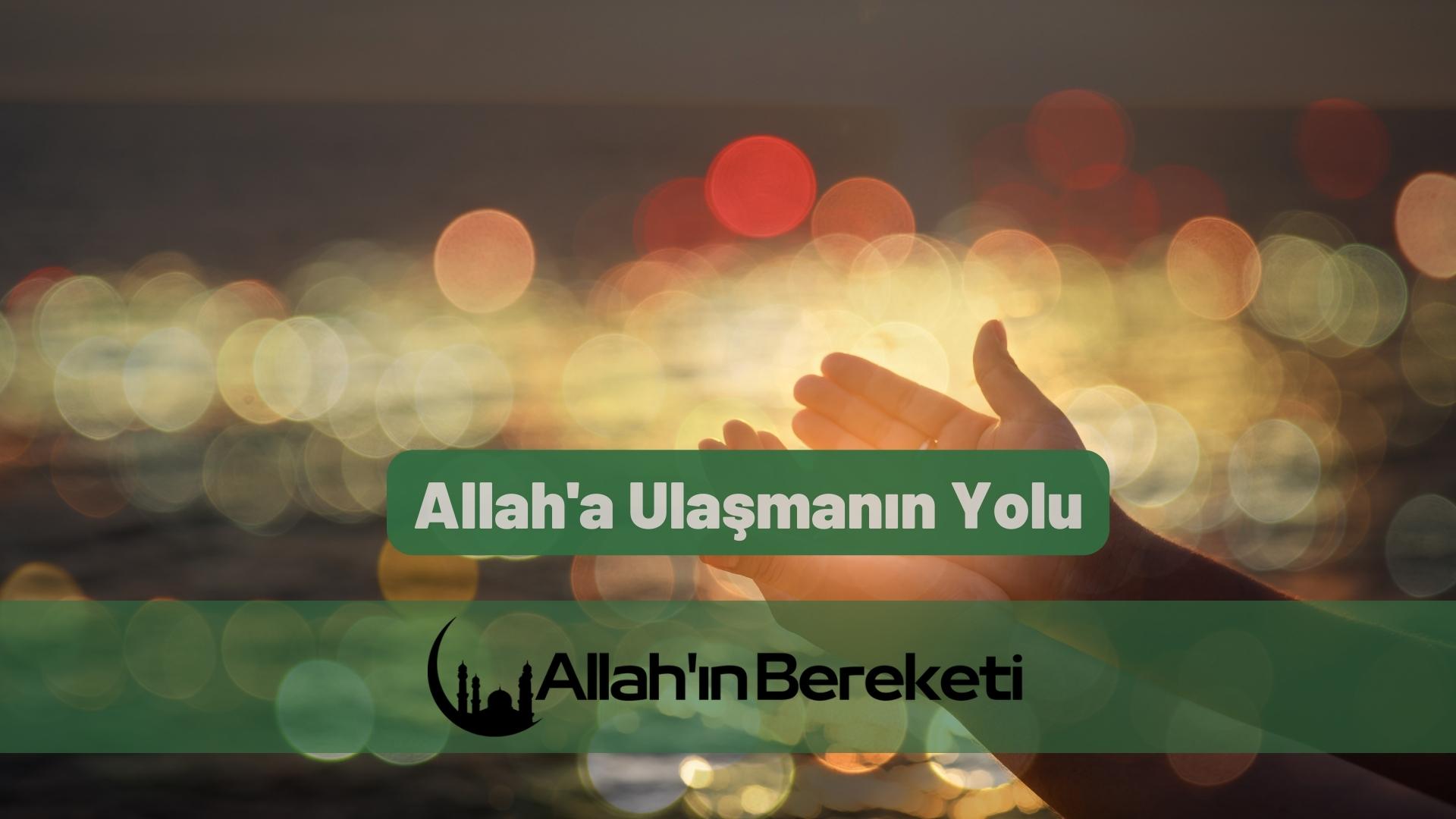 Allah'a Ulaşmanın Yolu