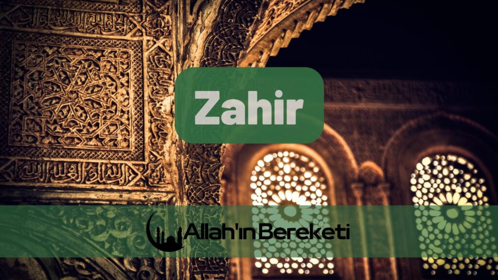 Zahir Anlamı Nedir? Nasıl ve Kaç Kez Okunur? Allah'ın Bereketi