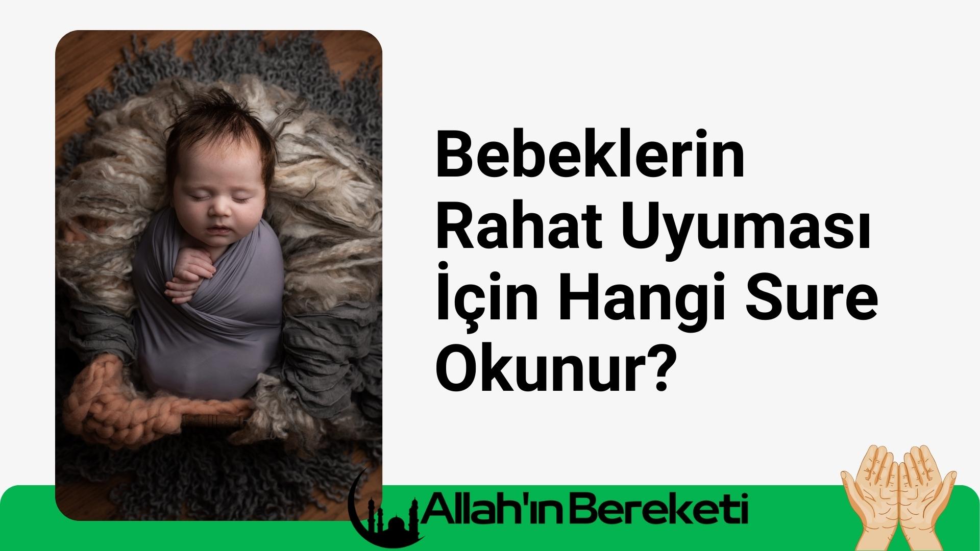 Bebeklerin Rahat Uyuması İçin Hangi Sure Okunur?