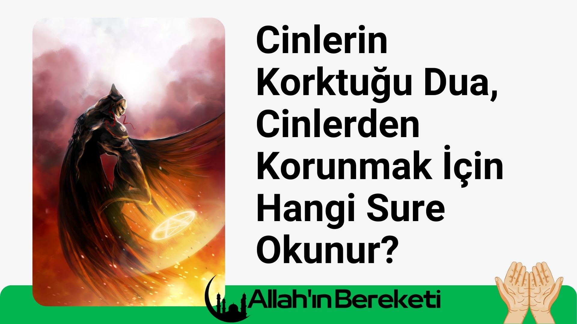 Cinlerin Korktuğu Dua, Cinlerden Korunmak İçin Hangi Sure Okunur?