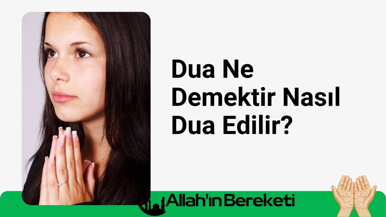 Dua Ne Demektir Nasıl Dua Edilir? Allah'ın Bereketi Allah'ın İsimleri