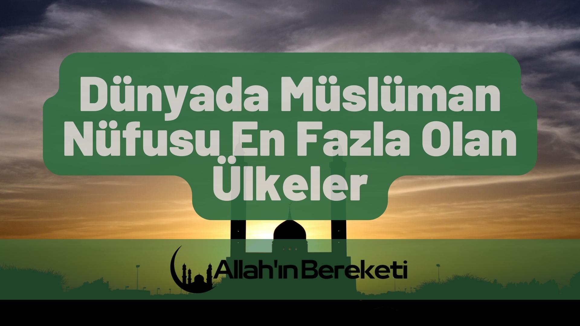 Dünyada Müslüman Nüfusu En Fazla Olan Ülkeler