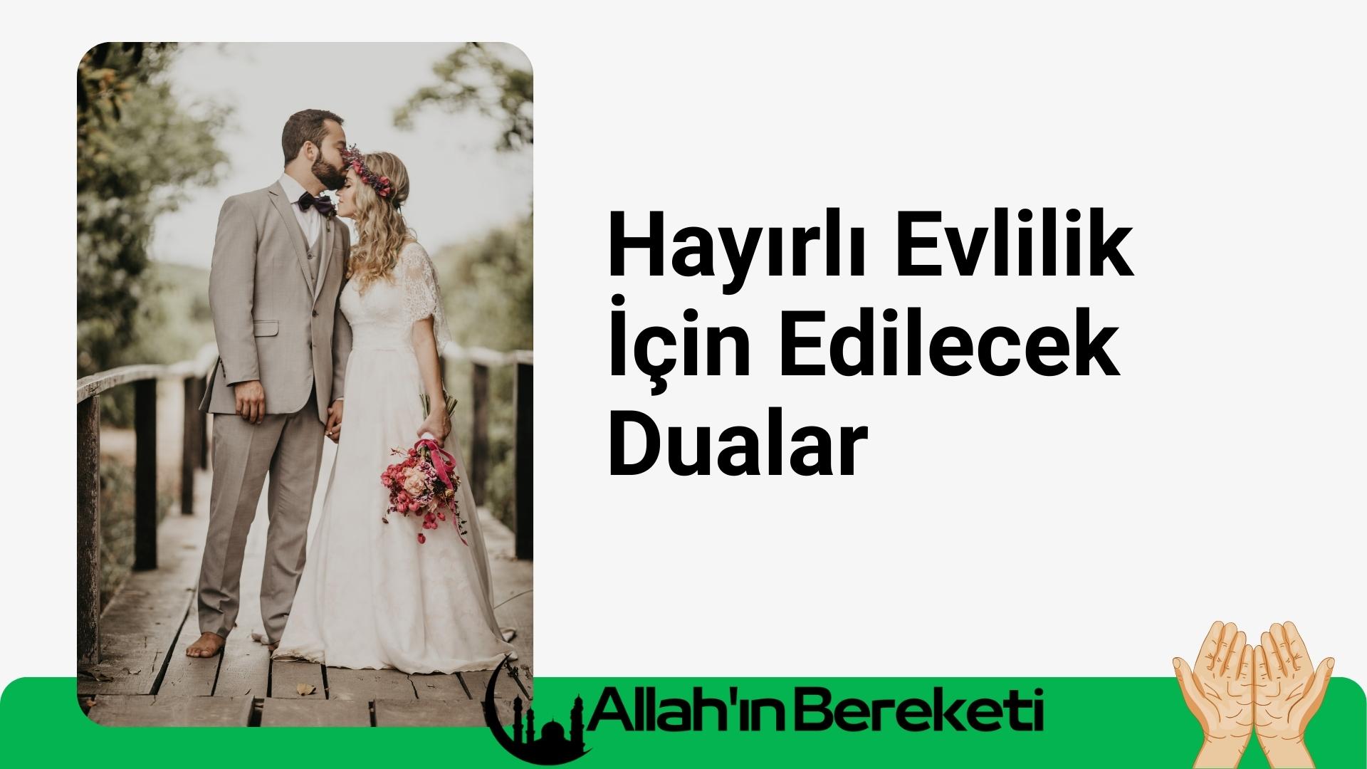 Hayırlı Evlilik İçin Edilecek Dualar