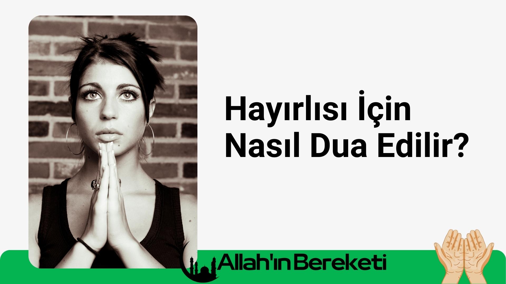 Hayırlısı İçin Nasıl Dua Edilir?