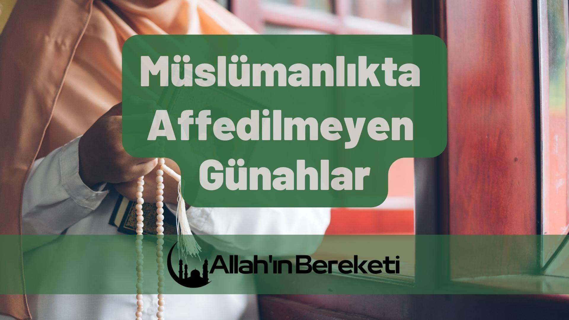 Müslümanlıkta Affedilmeyen Günahlar