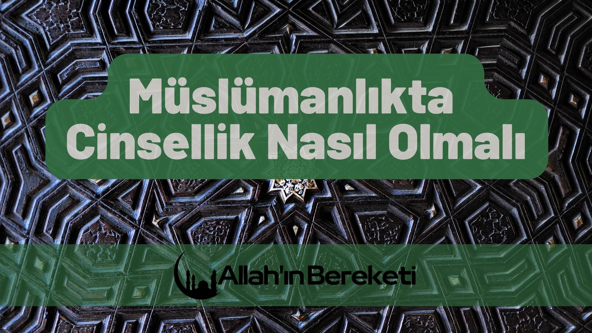 Müslümanlıkta Cinsellik Nasıl Olmalı