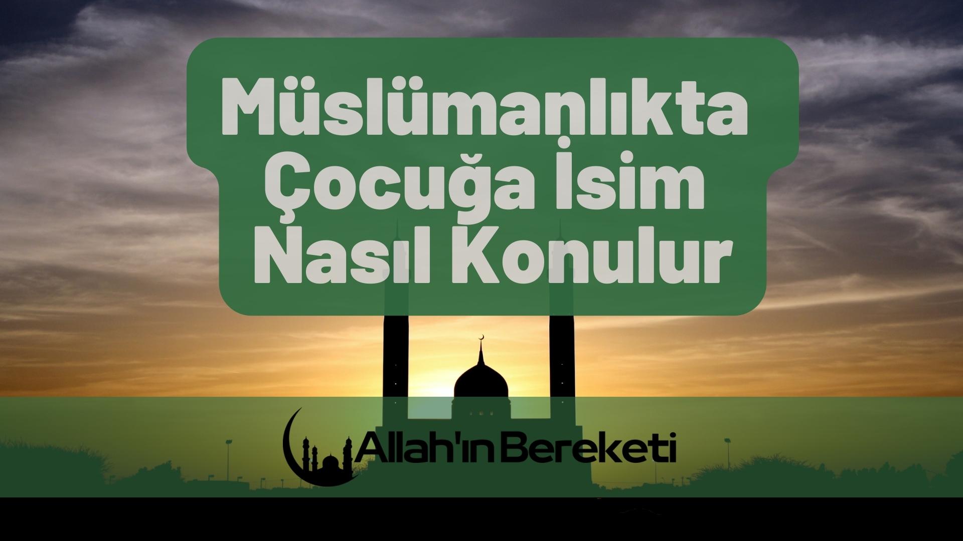 Müslümanlıkta Çocuğa İsim Nasıl Konulur