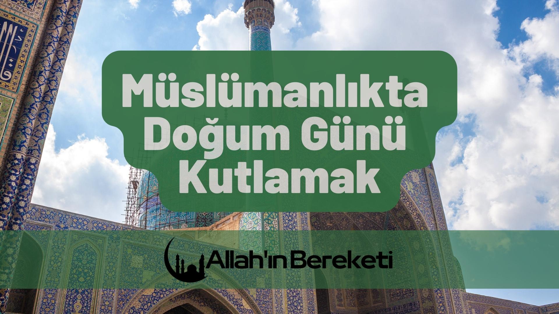 Müslümanlıkta Doğum Günü Kutlamak