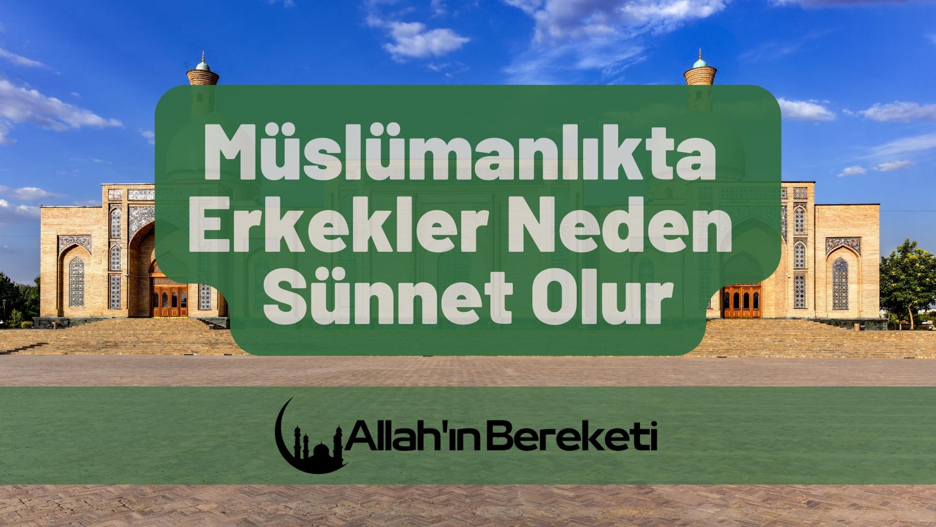 Müslümanlıkta Erkekler Neden Sünnet Olur