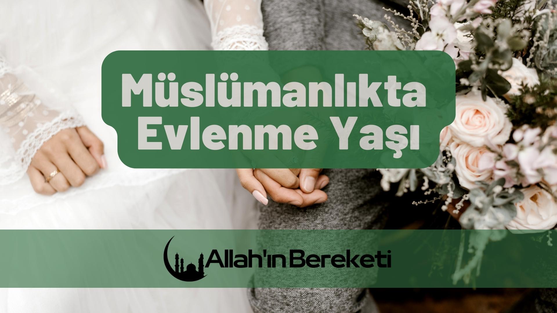 Müslümanlıkta Evlenme Yaşı