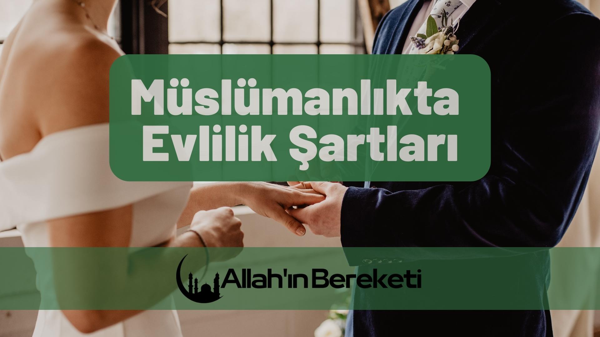 Müslümanlıkta Evlilik Şartları