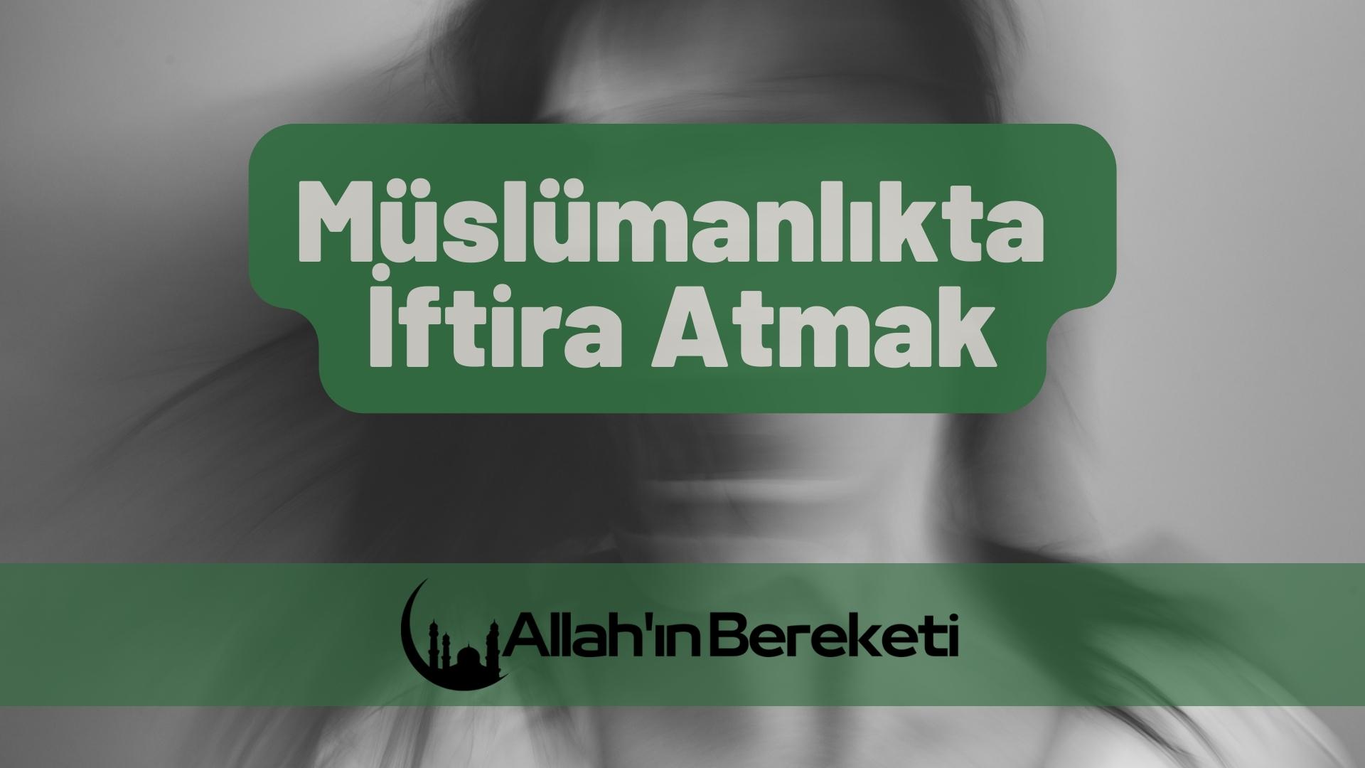 Müslümanlıkta İftira Atmak