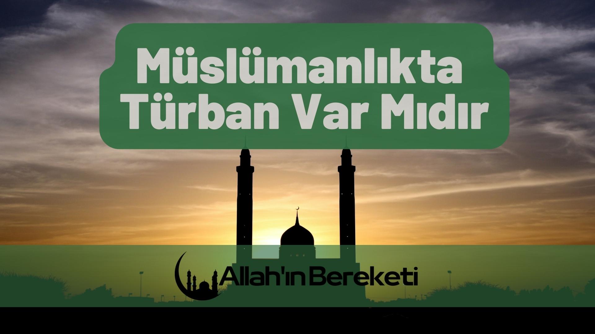 Müslümanlıkta Türban Var Mıdır?