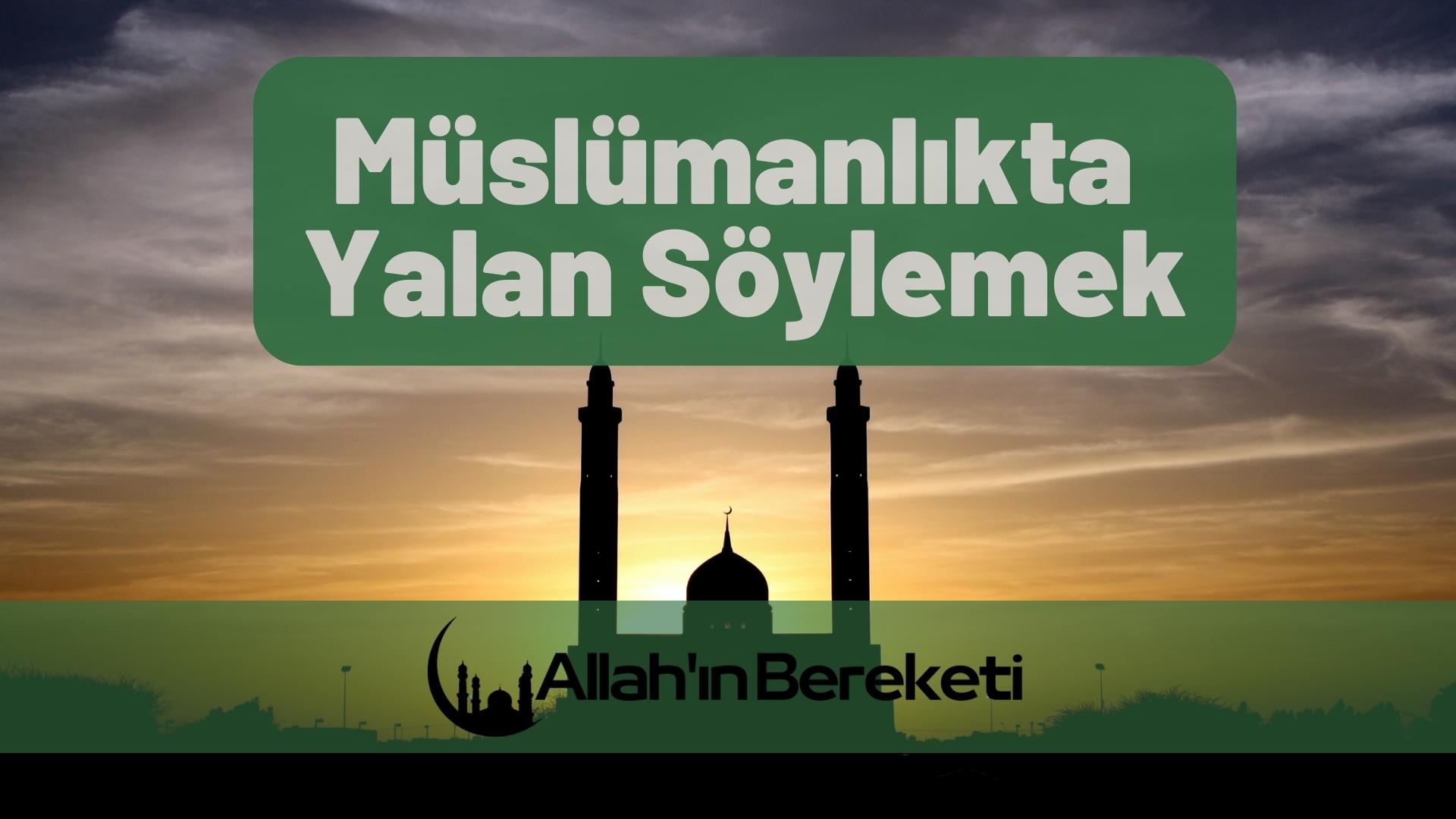 Müslümanlıkta Yalan Söylemek