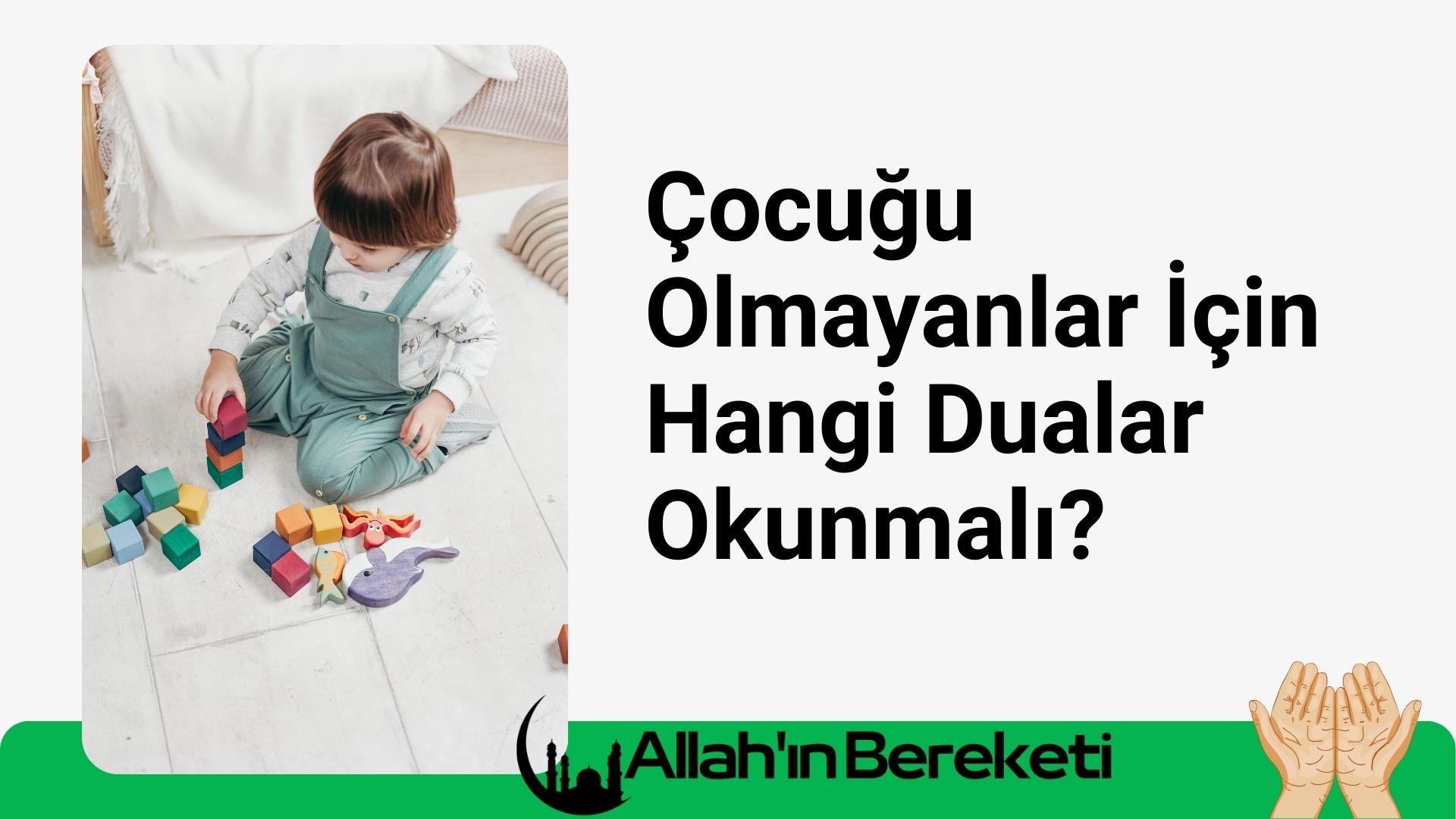 Çocuğu Olmayanlar İçin Hangi Dualar Okunmalı