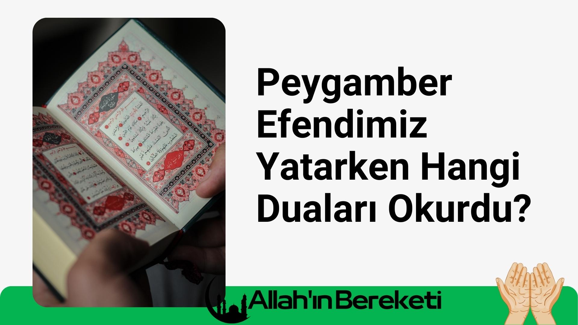 Peygamber Efendimiz Yatarken Hangi Duaları Okurdu?