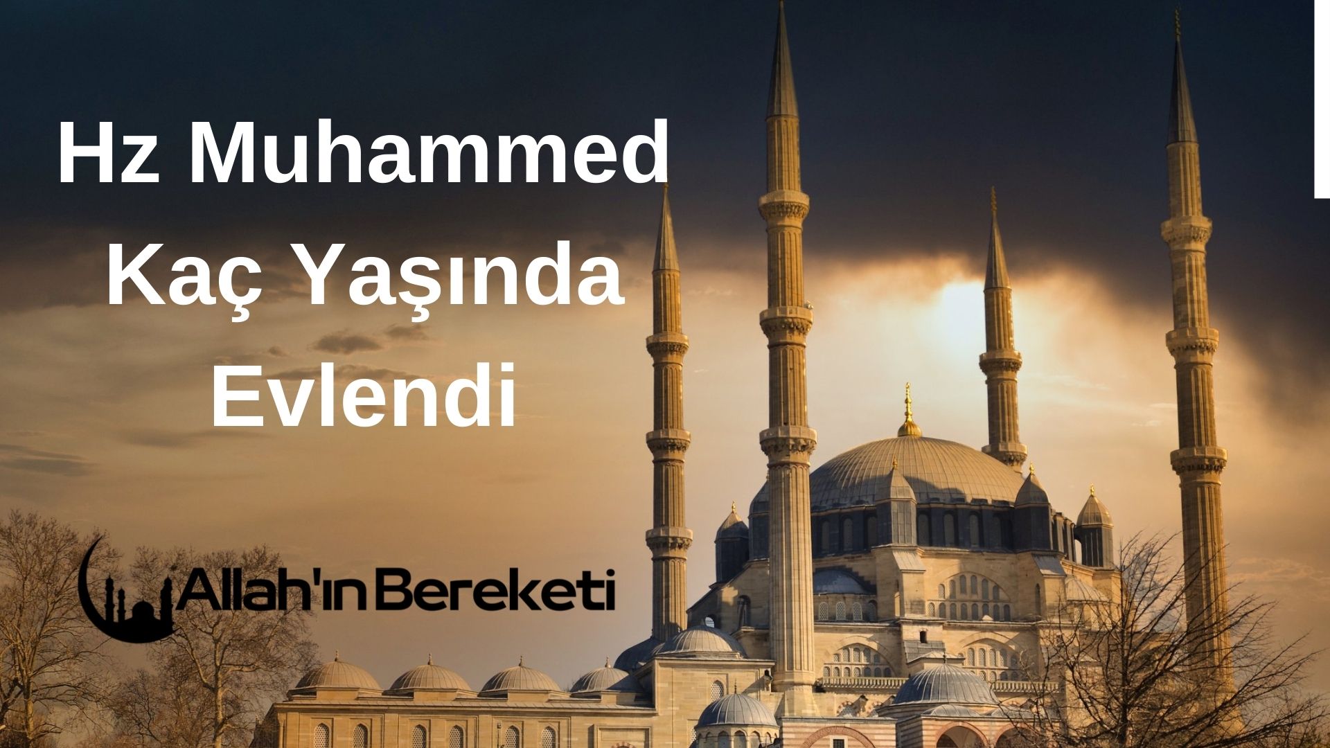 Hz Muhammed Kaç Yaşında Evlendi