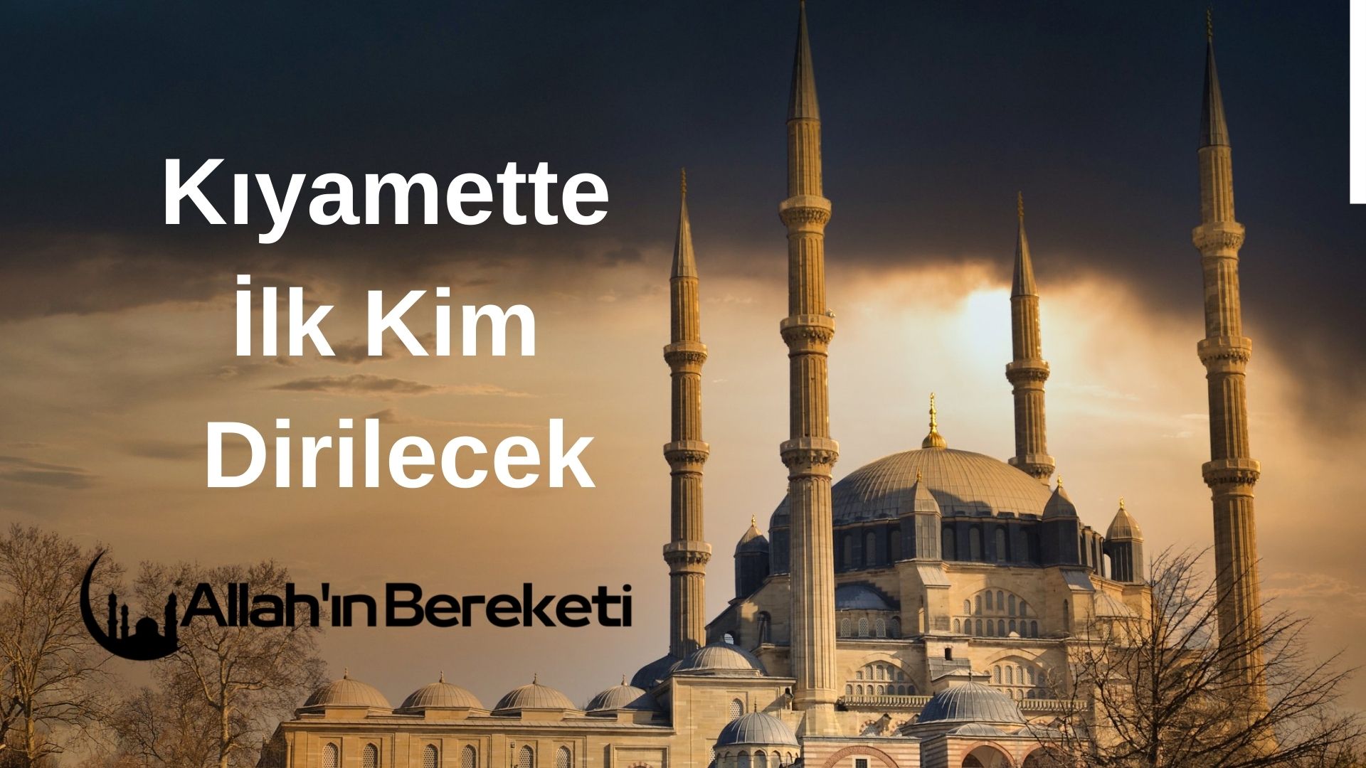 Kıyamette İlk Kim Dirilecek