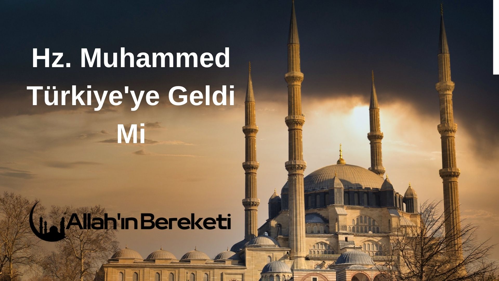 Hz. Muhammed Türkiye'ye Geldi Mi