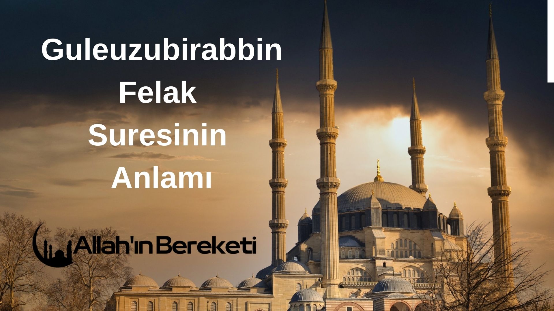 Guleuzubirabbin Felak Suresinin Anlamı