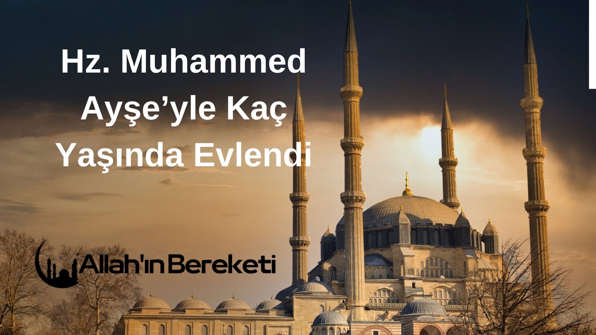 Hz. Muhammed Ayşe’yle Kaç Yaşında Evlendi