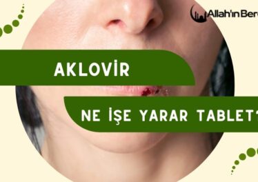 Aklovir Ne İşe Yarar Tablet