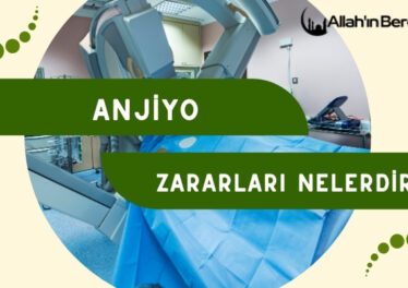 Anjiyo Zararları Nedir