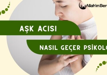 Aşk Acısı Nasıl Geçer Psikolog