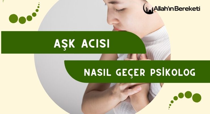 Aşk Acısı Nasıl Geçer Psikolog