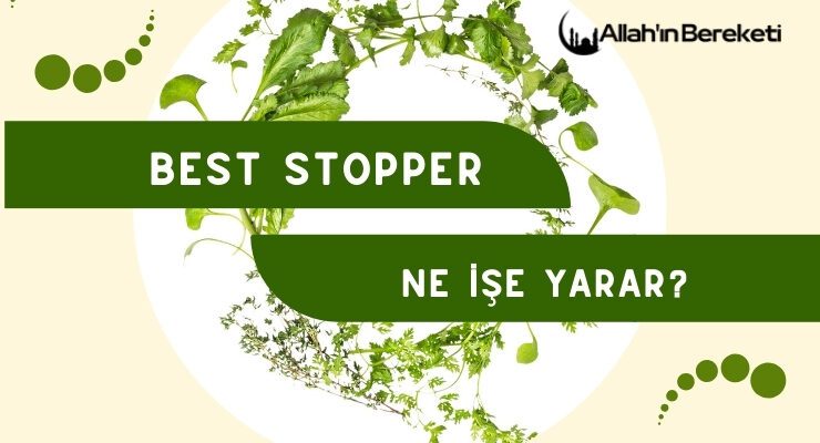 Best Stopper Ne İşe Yarar