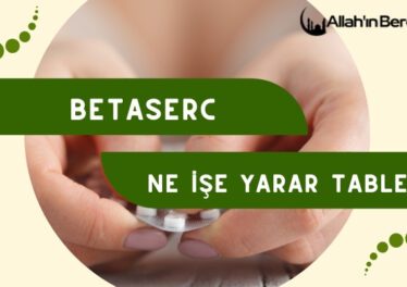 Betaserc Ne İşe Yarar Tablet