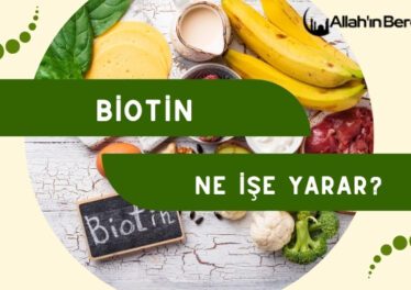 Biotin Ne İşe Yarar