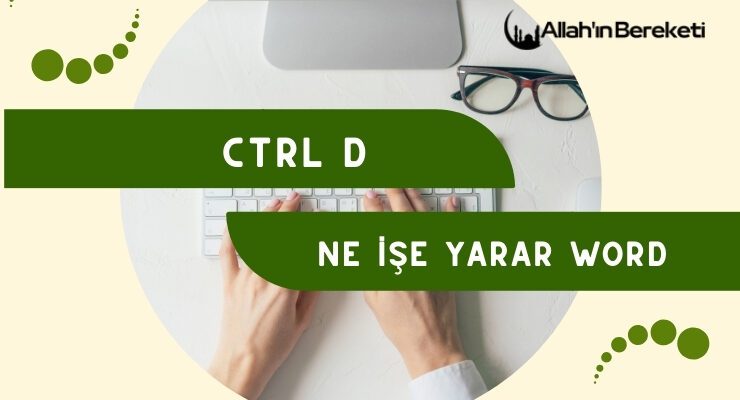 Ctrl D Ne İşe Yarar Word