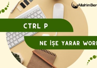 Ctrl P Ne İşe Yarar Word