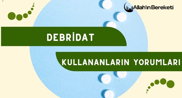 Debridat Kullananların Yorumları