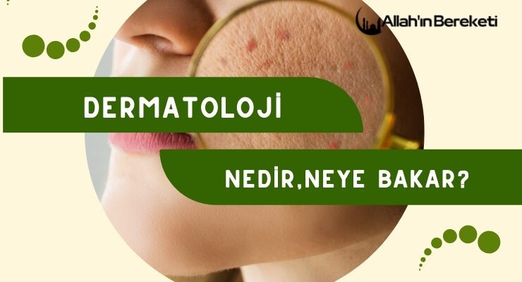 Dermatoloji Nedir