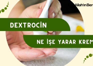 Dextrocin Ne İşe Yarar Krem