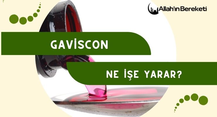 Gaviscon Ne İşe Yarar