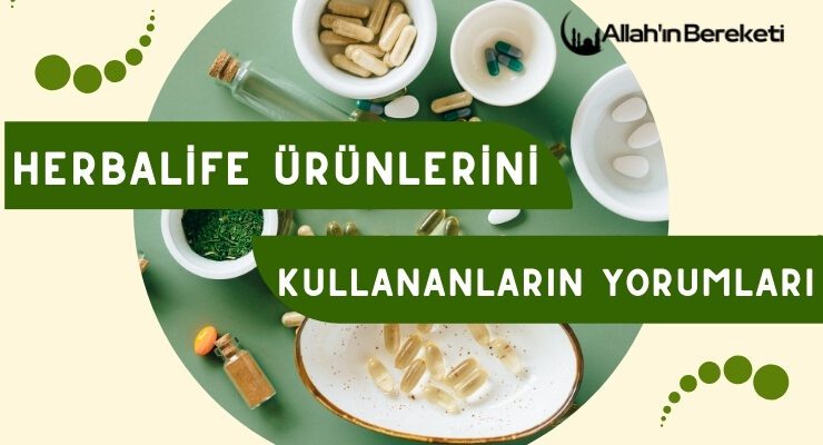 Herbalife Ürünlerini Kullananların Yorumları