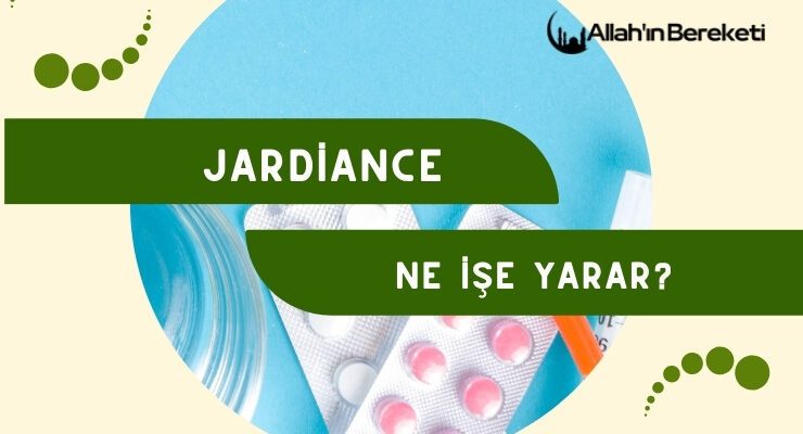 Jardiance Ne İşe Yarar