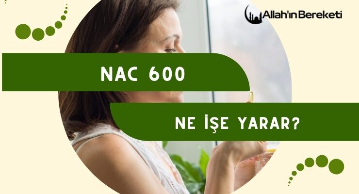 Nac 600 Ne İşe Yarar