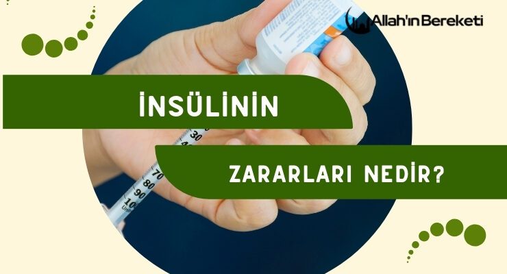 İnsülinin Zararları Nedir