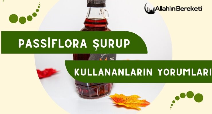 Passiflora Şurup Kullananların Yorumları