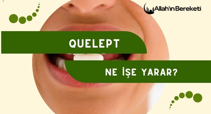 Quelept Ne İşe Yarar